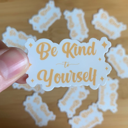Be Kind To Yourself Vinyl Sticker